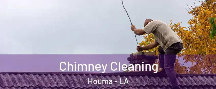  Chimney Cleaning Houma - LA