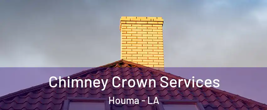  Chimney Crown Services Houma - LA