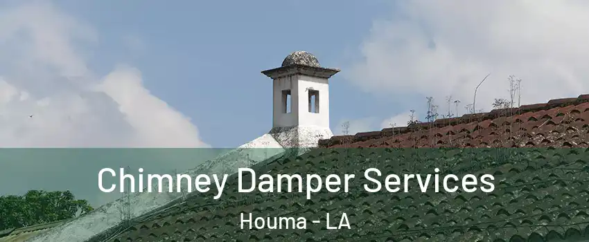  Chimney Damper Services Houma - LA