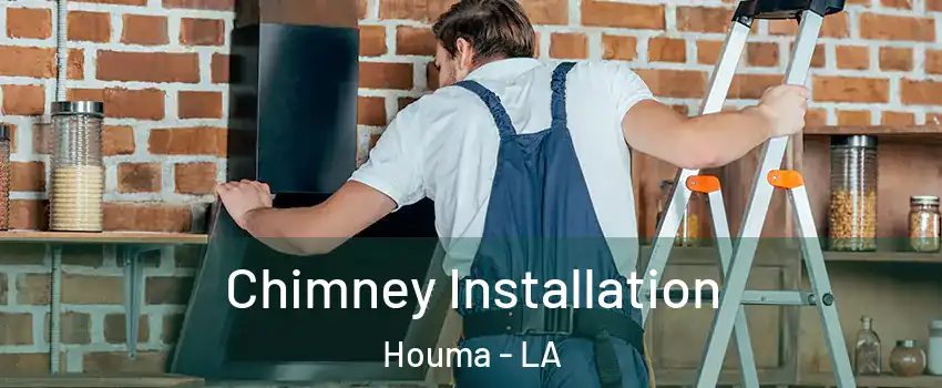  Chimney Installation Houma - LA