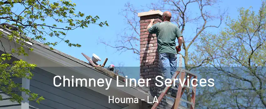  Chimney Liner Services Houma - LA