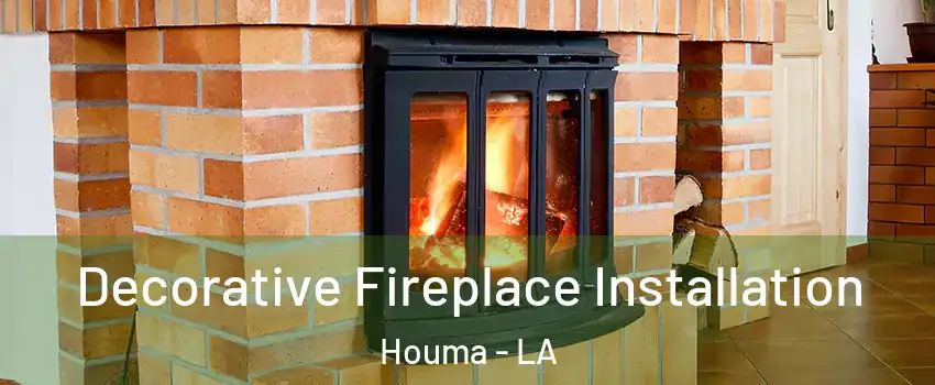  Decorative Fireplace Installation Houma - LA