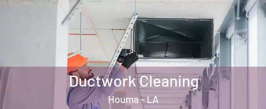  Ductwork Cleaning Houma - LA