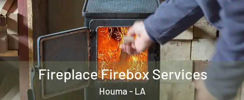  Fireplace Firebox Services Houma - LA