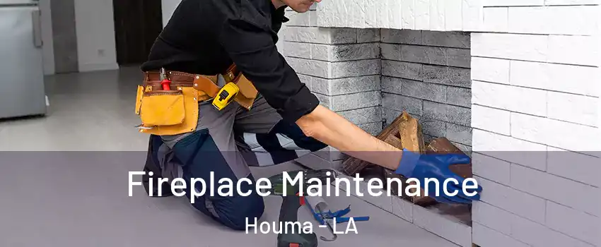  Fireplace Maintenance Houma - LA
