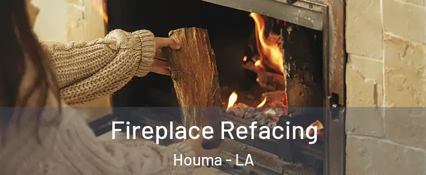  Fireplace Refacing Houma - LA