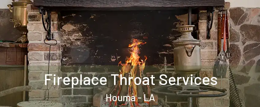  Fireplace Throat Services Houma - LA