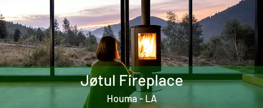  Jøtul Fireplace Houma - LA