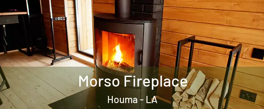  Morso Fireplace Houma - LA